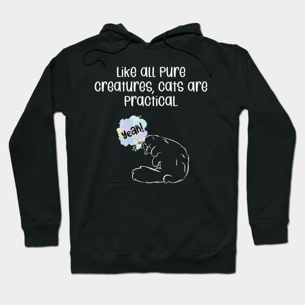 Like all pure creatures, cats are practical. Hoodie by kooicat